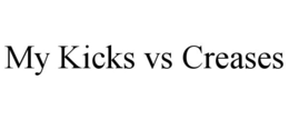 MY KICKS VS CREASES trademark
