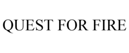 QUEST FOR FIRE trademark