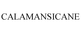 CALAMANSICANE trademark
