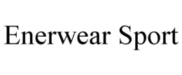 ENERWEAR SPORT trademark