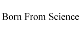 BORN FROM SCIENCE trademark
