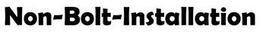 NON-BOLT-INSTALLATION trademark