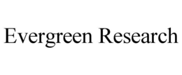 EVERGREEN RESEARCH trademark