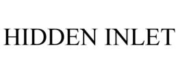 HIDDEN INLET trademark