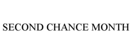 SECOND CHANCE MONTH trademark