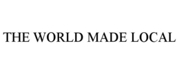 THE WORLD MADE LOCAL trademark