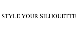 STYLE YOUR SILHOUETTE trademark