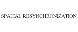 SPATIAL RESYNCHRONIZATION trademark