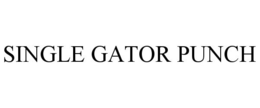 SINGLE GATOR PUNCH trademark