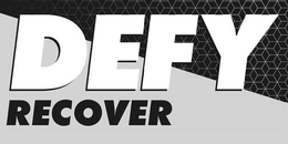 DEFY RECOVER trademark