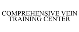 COMPREHENSIVE VEIN TRAINING CENTER trademark