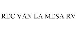REC VAN LA MESA RV trademark