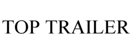 TOP TRAILER trademark