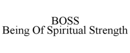 BOSS BEING OF SPIRITUAL STRENGTH trademark