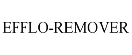 EFFLO-REMOVER trademark