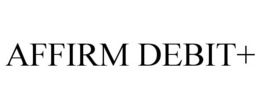 AFFIRM DEBIT+ trademark