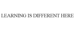 LEARNING IS DIFFERENT HERE trademark