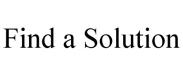 FIND A SOLUTION trademark