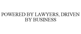 POWERED BY LAWYERS, DRIVEN BY BUSINESS trademark
