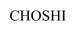 CHOSHI trademark