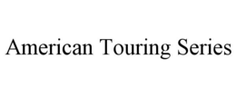 AMERICAN TOURING SERIES trademark