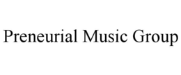PRENEURIAL MUSIC GROUP trademark
