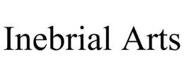 INEBRIAL ARTS trademark