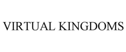 VIRTUAL KINGDOMS trademark