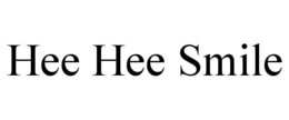 HEE HEE SMILE trademark
