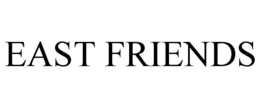 EAST FRIENDS trademark
