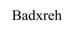 BADXREH trademark