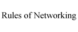 RULES OF NETWORKING trademark