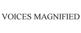 VOICES MAGNIFIED trademark