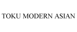TOKU MODERN ASIAN trademark