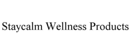 STAYCALM WELLNESS PRODUCTS trademark