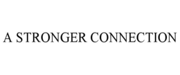 A STRONGER CONNECTION trademark