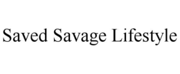 SAVED SAVAGE LIFESTYLE trademark