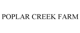 POPLAR CREEK FARM trademark