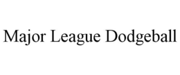 MAJOR LEAGUE DODGEBALL trademark