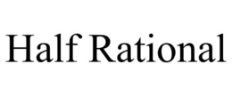 HALF RATIONAL trademark
