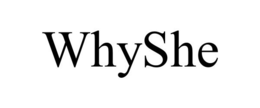 WHYSHE trademark
