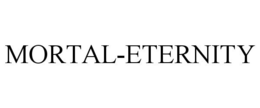 MORTAL-ETERNITY trademark