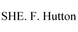 SHE. F. HUTTON trademark