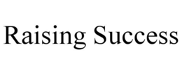 RAISING SUCCESS trademark