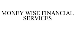 MONEY WISE FINANCIAL SERVICES trademark