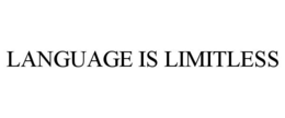LANGUAGE IS LIMITLESS trademark