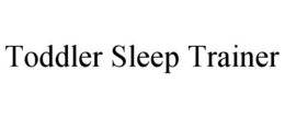 TODDLER SLEEP TRAINER trademark
