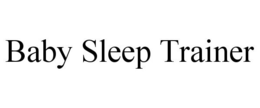 BABY SLEEP TRAINER trademark