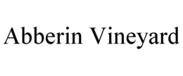 ABBERIN VINEYARD trademark