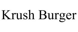 KRUSH BURGER trademark